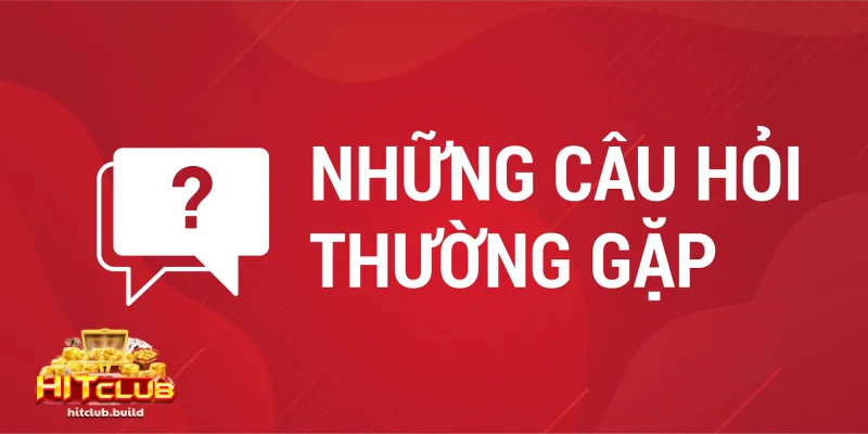 Câu hỏi hay gặp 3 Câu hỏi hay gặp - HITCLUB có giới hạn độ tuổi tham gia chơi game không?